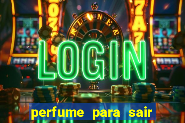 perfume para sair a noite